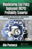 Manufacturing Cost Policy Deployment (MCPD) Profitability Scenarios: Systematic and Systemic Improvement of Manufacturing Costs