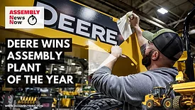 Assembly News Now, episode 21: Deere wins Assembly Plant of the Year