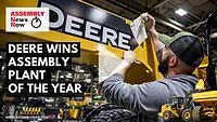 Assembly News Now, episode 21: Deere wins Assembly Plant of the Year