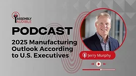 2025 Manufacturing Outlook According to U.S. Executives, featuring Jerry Murphy