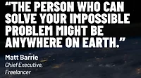 Quote: The Person Who Can Solve Your Impossible Problem Might Be Anywhere on Earth