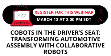 Webinar: Transforming Automotive Assembly with Collaborative Robots