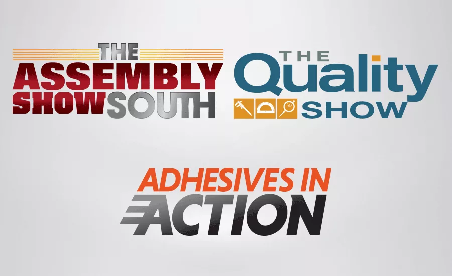 The ASSEMBLY Show South | The Quality Show | Adhesives in Action