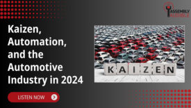 ASSEMBLY Audible Recap: Kaizen, Automation, and the Automotive Industry in 2024