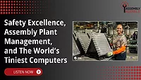 Safety Excellence, Assembly Plant Management and the World's Tiniest Computers