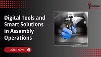 Digital Tools and Smart Solutions in Assembly Operations