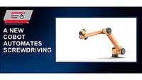 A New Cobot Automates Screwdriving A New Cobot Automates Screwdriving