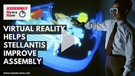 Assembly News Now, episode 19: Virtual Reality Helps Stellantis Improve Assembly