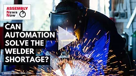 ASSEMBLY News Now episode 17: Can Automation Solve the Welder Shortage?