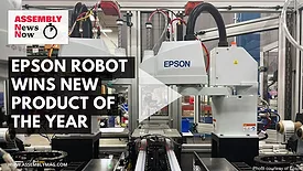 Assembly News Now, episode 24: Epson Robot Wins New Product of the Year