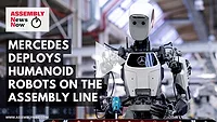 Assembly News Now, episode 16: Mercedes Deploys Humanoid Robots on the Assembly Line