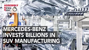 ASSEMBLY News Now, Episode 29: Mercedes-Benz to Invest $4 billion in Alabama Assembly Plant