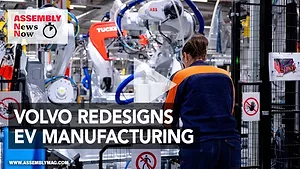 ASSEMBLY News Now, episode 30: Volvo Redesigns EV Manufacturing
