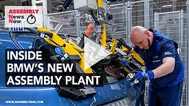 Assembly News Now episode 26: Inside BMW’s New State-of-the-Art Assembly Plant