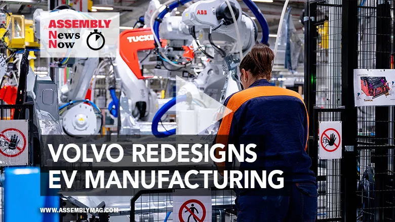 ASSEMBLY News Now, episode-30: Volvo Redesigns EV Manufacturing