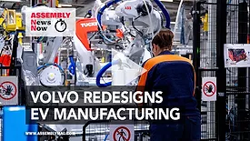 ASSEMBLY News Now, episode-30: Volvo Redesigns EV Manufacturing