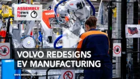 ASSEMBLY News Now, episode-30: Volvo Redesigns EV Manufacturing