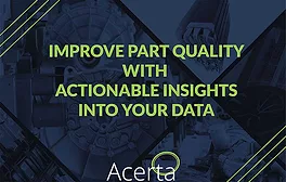 Insights Into Your Part Quality Data from Acerta